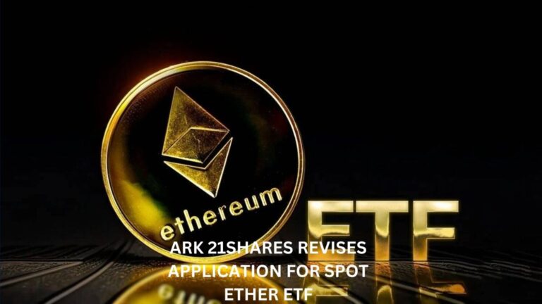 Ark 21Shares Revises Application For Spot Ether Etf, Includes Staking Component