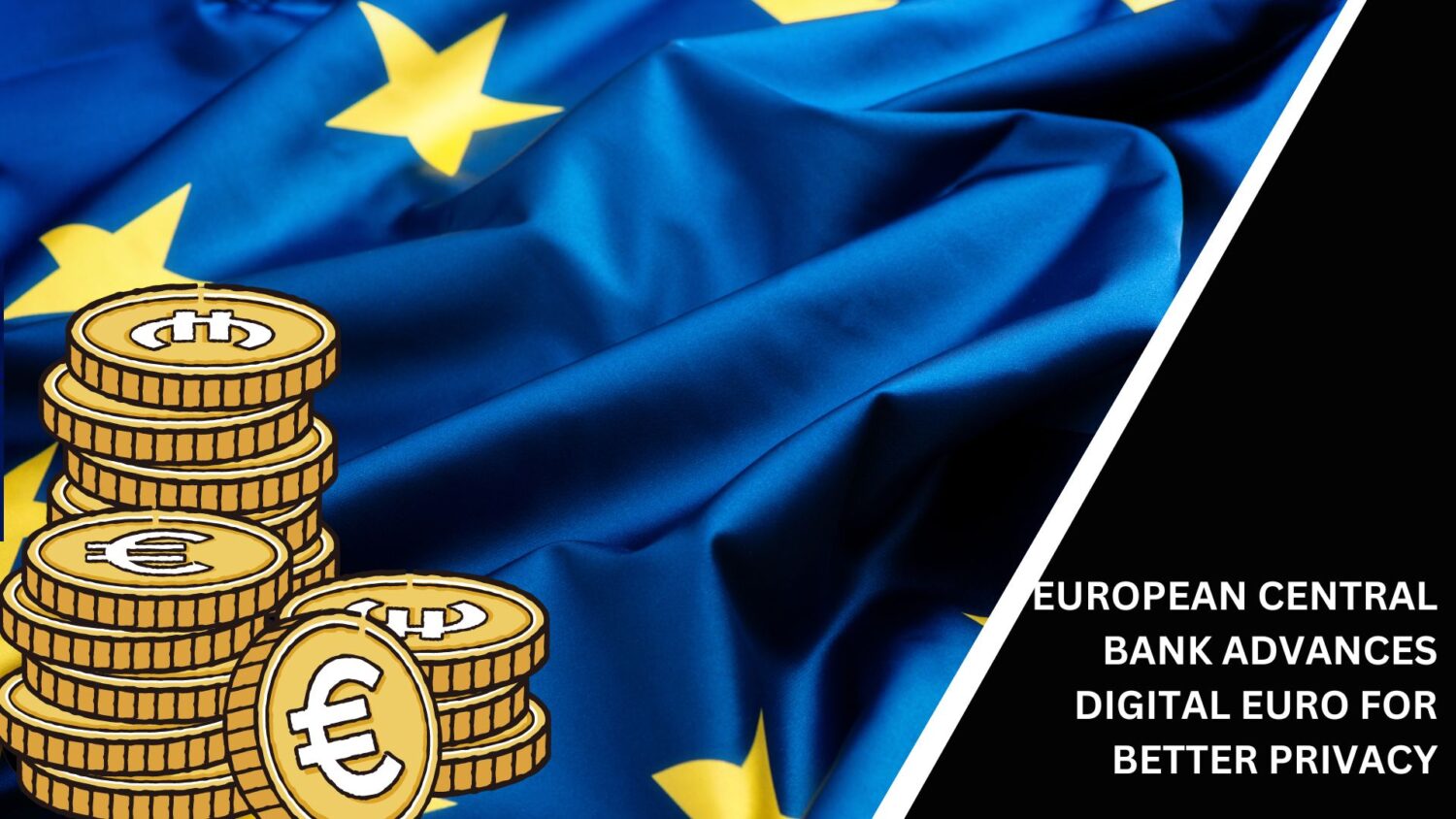 European Central Bank Advances Digital Euro For Better Privacy