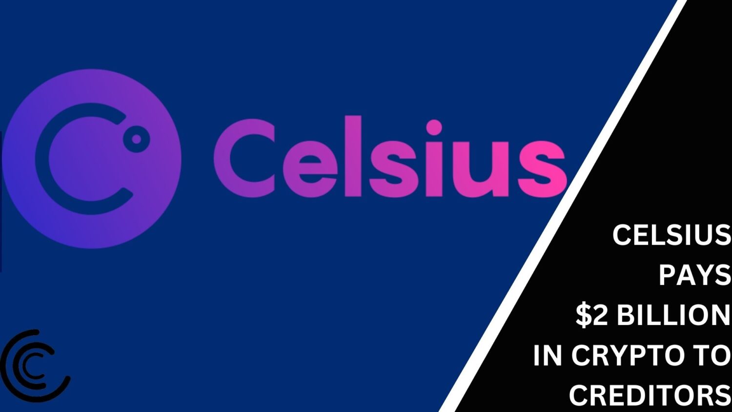 Celsius Pays $2 Billion In Crypto To Creditors
