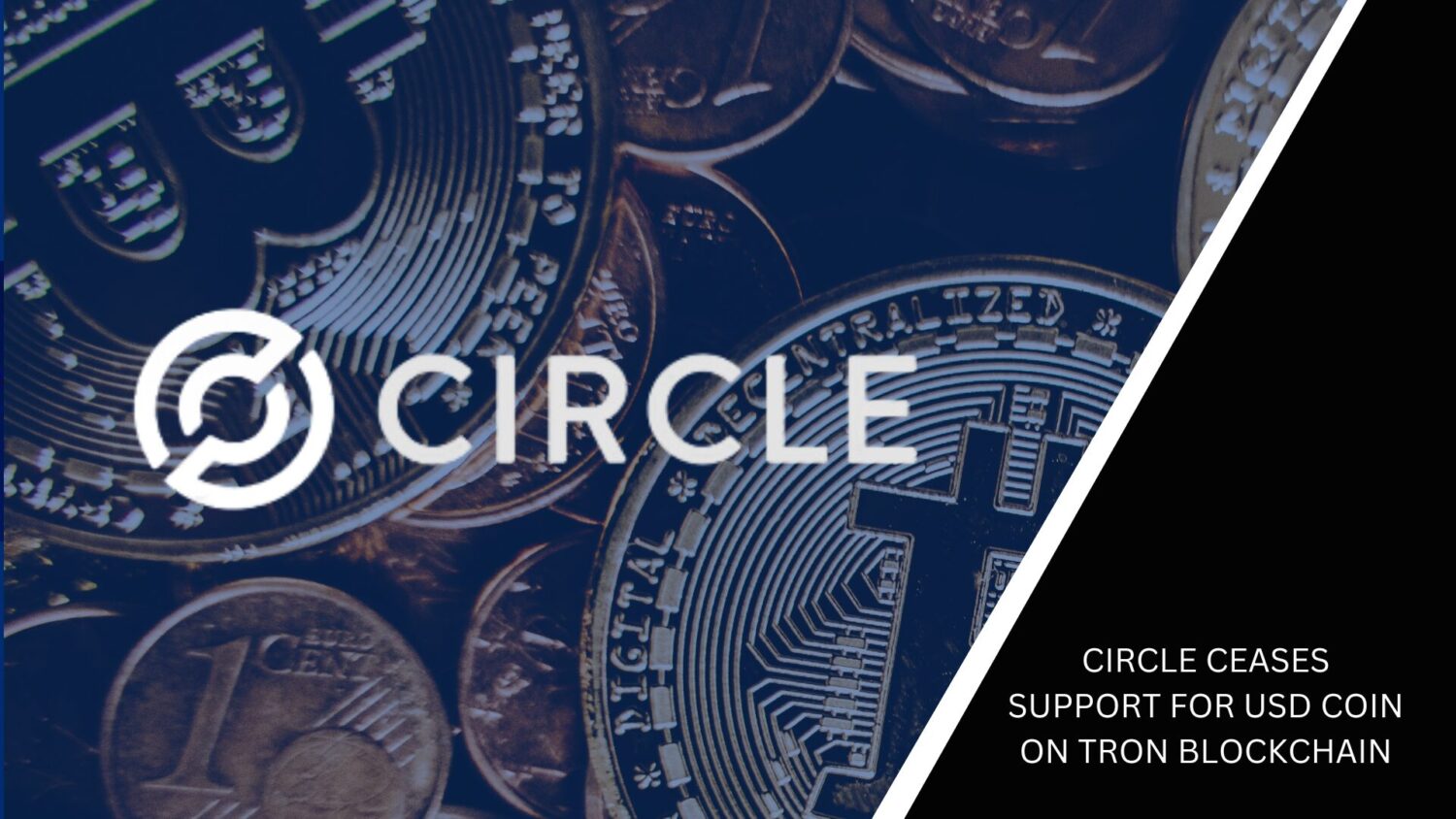 Circle Ceases Support For Usd Coin On Tron Blockchain