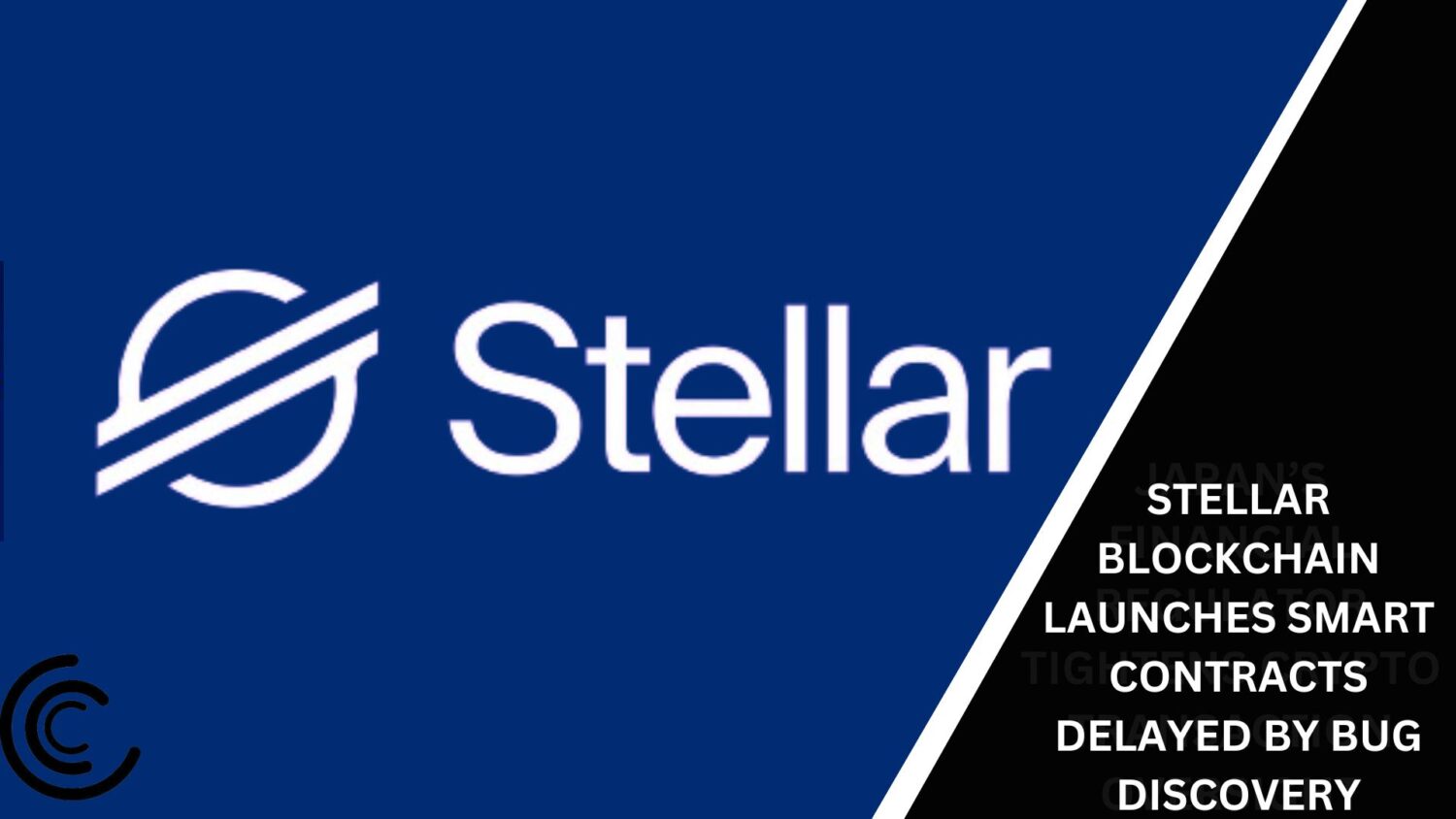 Stellar Blockchain Launches Smart Contracts Delayed By Bug Discovery