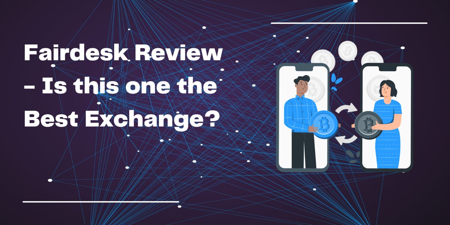 Fairdesk Review - Is This One The Best Exchange?