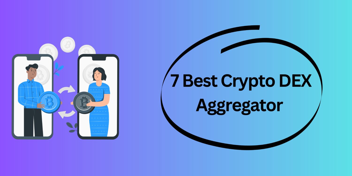 7 Best Crypto Dex Aggregator 