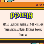 PIXEL Launches with a $441 Million Valuation as Users Receive Bonus Tokens