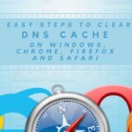 Easy Steps to Clear DNS Cache on Windows, Chrome, Firefox and Safari