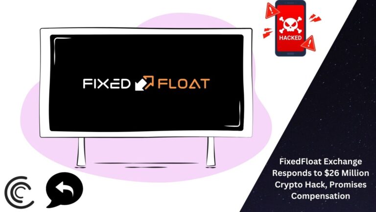 Fixedfloat Exchange Responds To $26 Million Crypto Hack, Promises Compensation