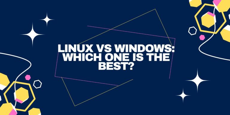 Linux Vs Windows: Which One Is The Best?