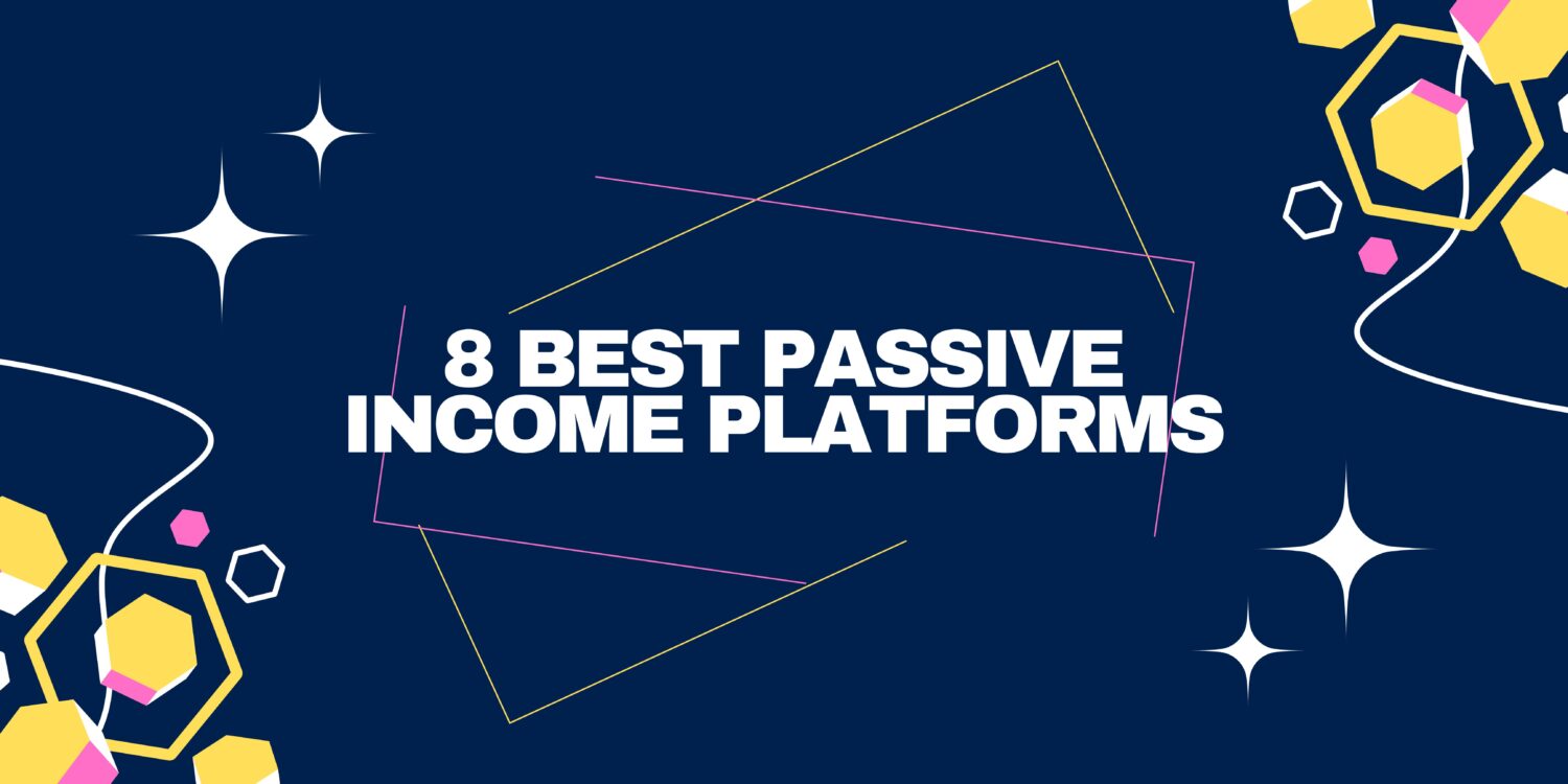8 Best Passive Income Platforms