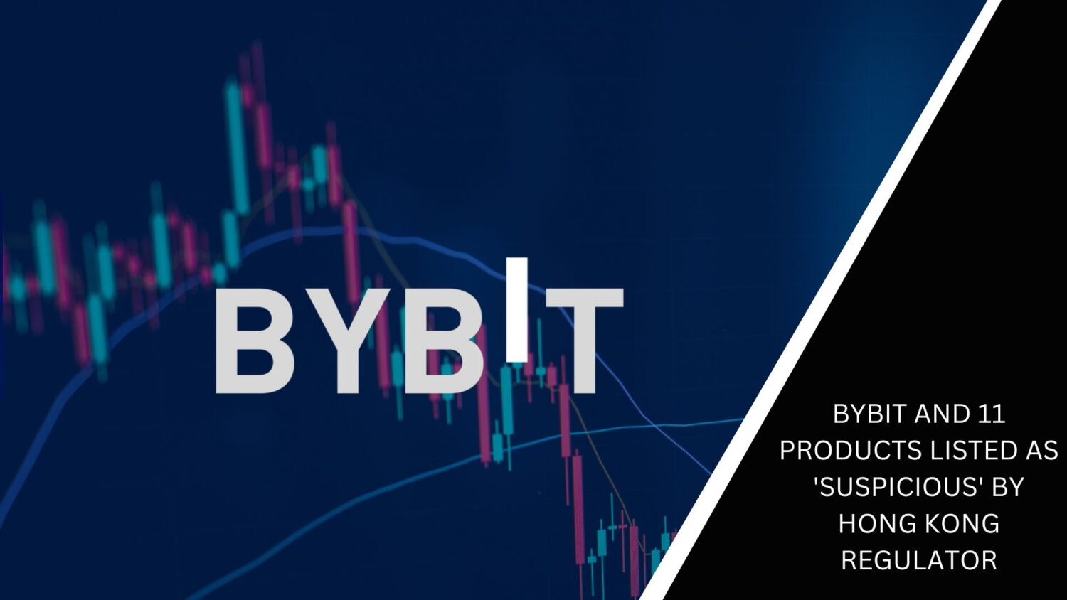 Ong Kong Sfc Has Issued A Warning Against Unlicensed Virtual Asset Trading Platform Bybit