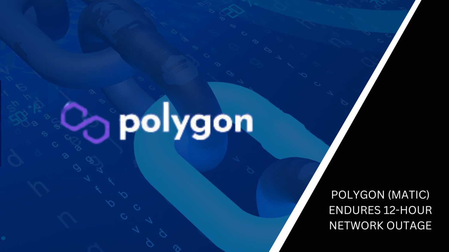 Polygon (Matic) Endures 12-Hour Network Outage