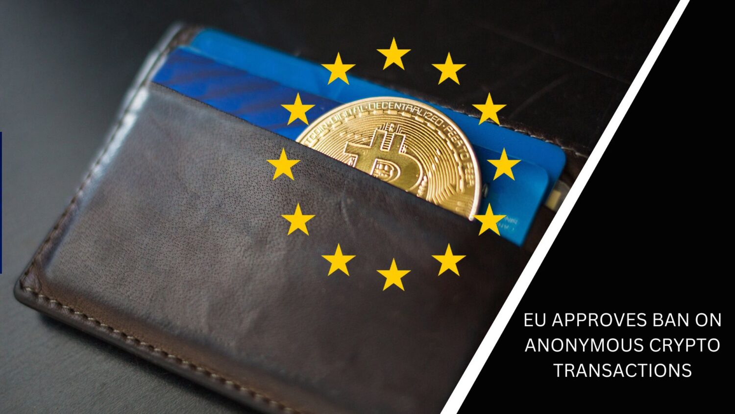 Eu Approves Ban On Anonymous Crypto Transactions