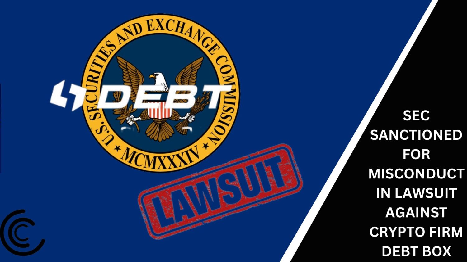 Sec Sanctioned For Misconduct In Lawsuit Against Crypto Firm Debt Box