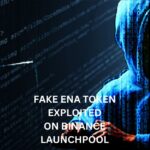 Fake ENA Token Exploited on Binance Launchpool: $290K Worth of BNB Lost