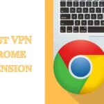 6 Best VPN Chrome Extension