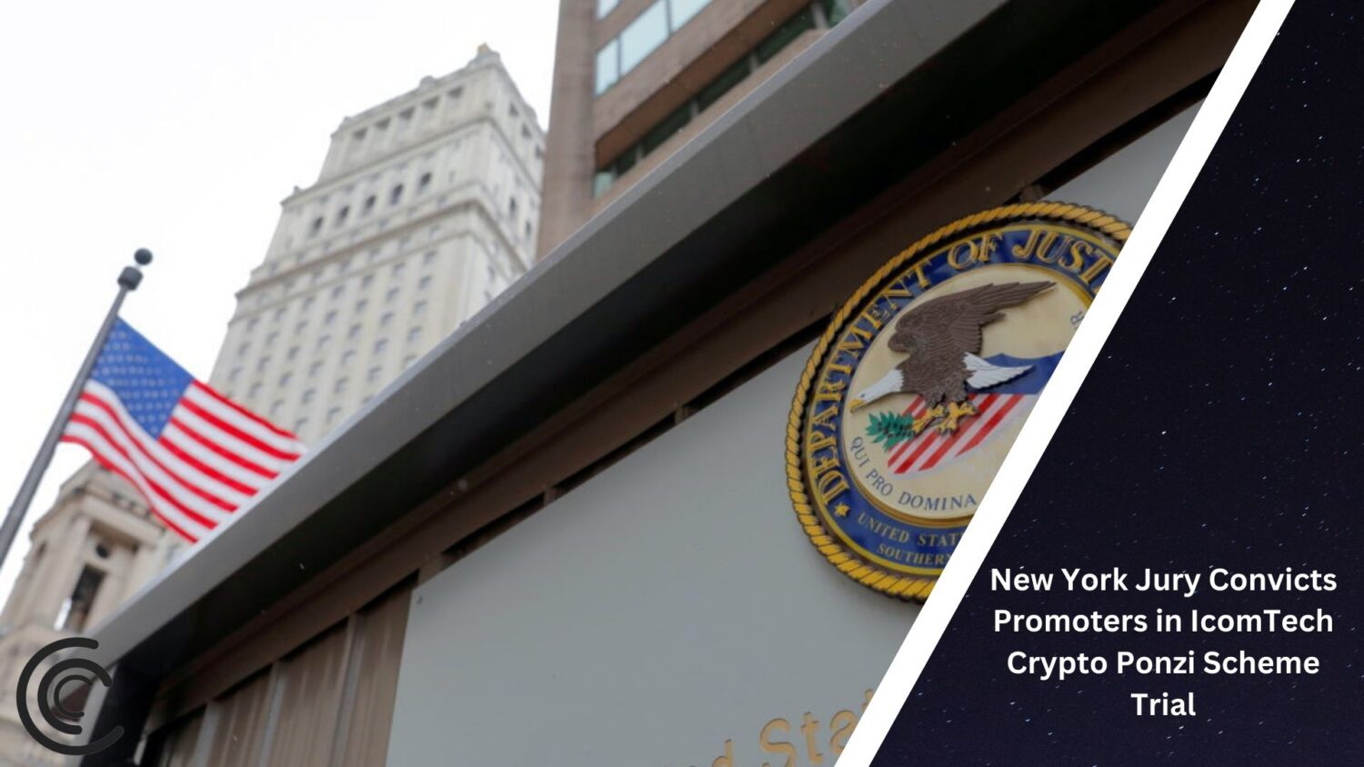 New York Jury Convicts Promoters In Icomtech Crypto Ponzi Scheme Trial