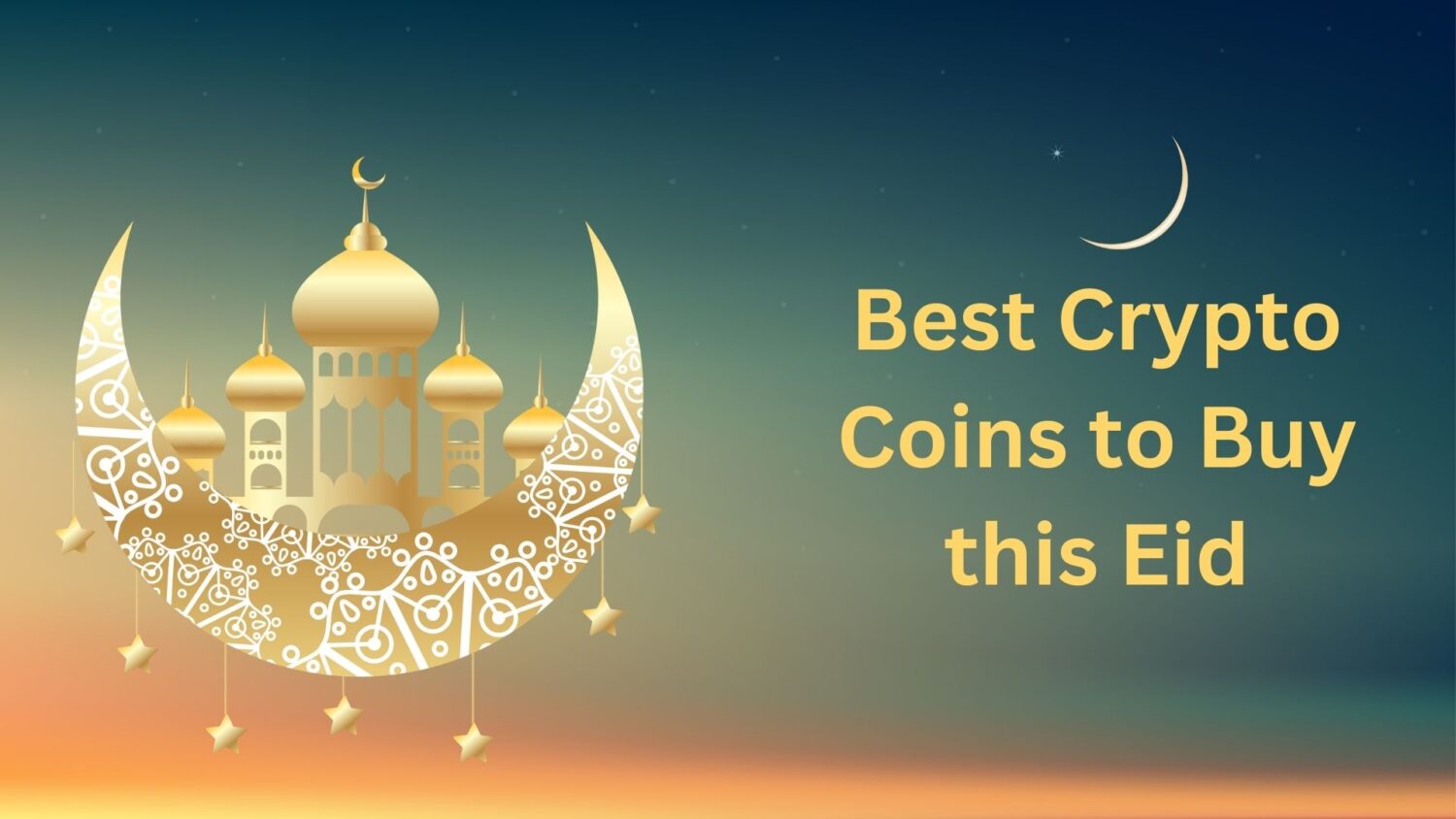Top 3 Best Crypto Coins To Buy On Eid 2024 🌙
