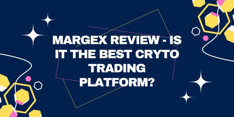 Margex Review - Is It The Best Cryto Trading Platform?
