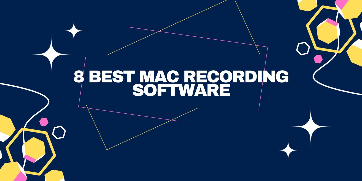 8 Best Mac Recording Software