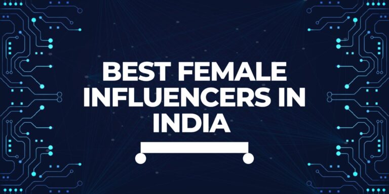 8 Best Female Influencers In India 