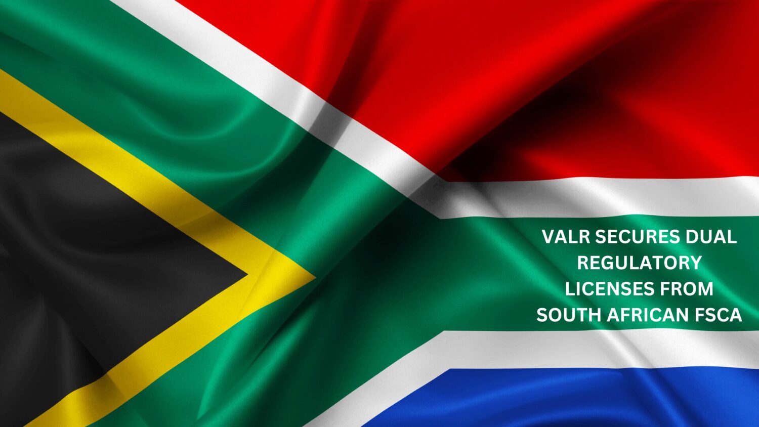 Valr Secures Dual Regulatory Licenses From South African Fsca