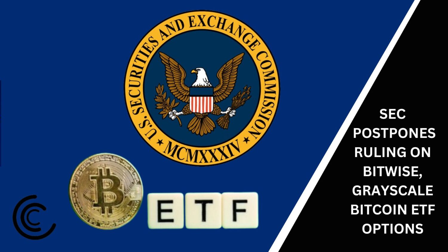 Sec Postpones Ruling On Bitwise, Grayscale Bitcoin Etf Options