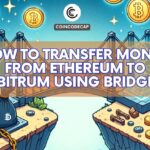 How to transfer money from Ethereum to Arbitrum using Bridges