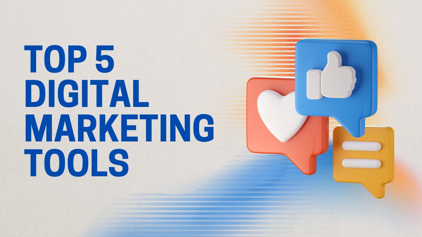 Top 5 Digital Marketing Tools