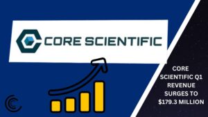 Core Scientific Q1 Revenue Surges to $179.3 Million, Records $211 Million Net Income