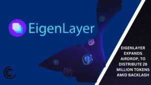 EigenLayer Expands Airdrop, To Distribute 28 Million Tokens Amid Backlash