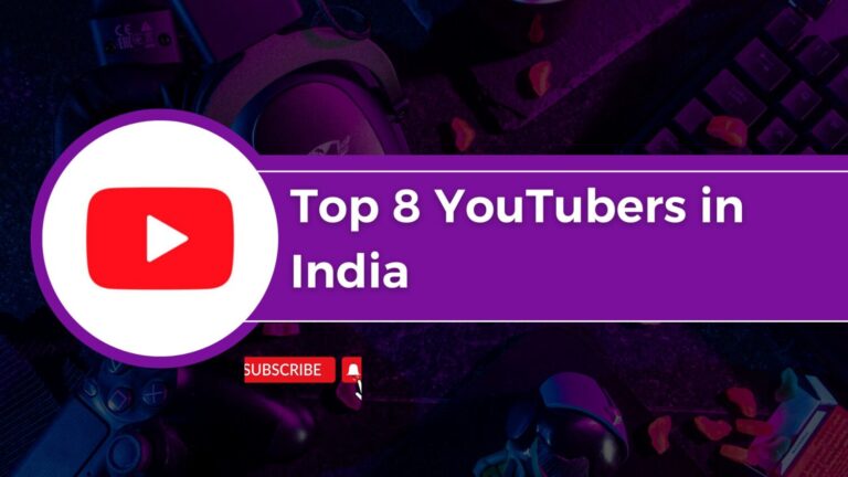 Top 8 Youtubers In India 