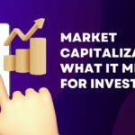 Market Capitalization: What It Means for Investors