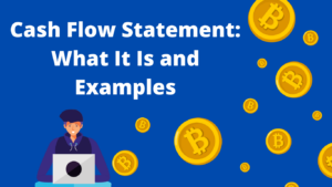Cash Flow Statement: What It Is and Examples