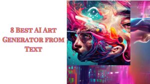 8 Best AI Art Generator from Text