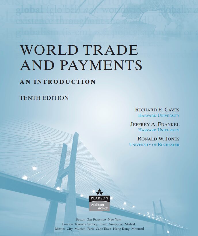 World Trade and Payments: An Introduction by R.E.Caves, J.A.Frankel, R.W.Jones