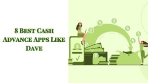 8 Best Cash Advance Apps Like Dave