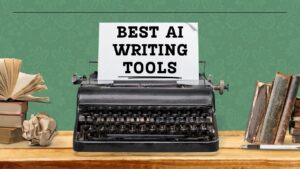 5 Best AI Writing Tools