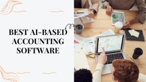 4 Best AI-Based Accounting Software for Small Businesses