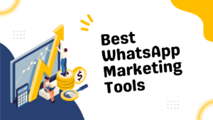 5 Best WhatsApp Marketing Tools