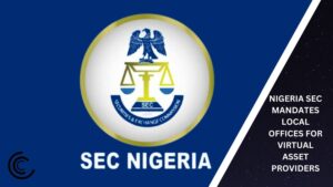 Nigeria SEC Mandates Local Offices for Virtual Asset Providers
