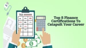 Top 8 Finance Certifications To Catapult Your Career