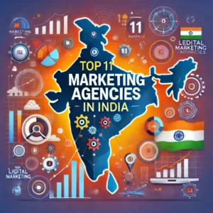 Top 11 Marketing Agencies in India