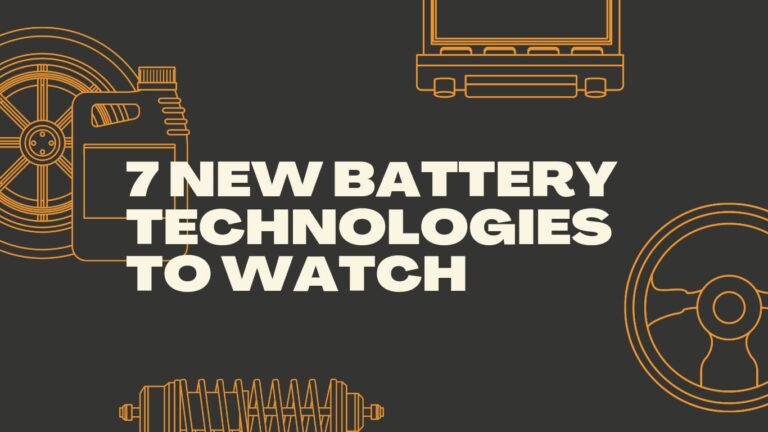 7 New Battery Technologies To Watch