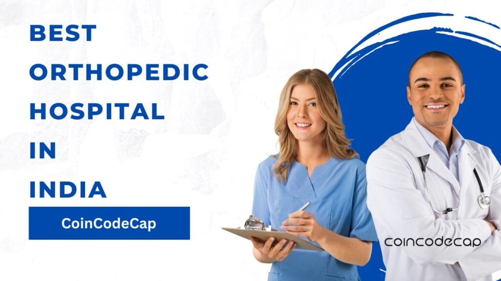 5 Best Orthopedic Hospital In India