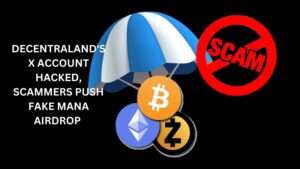 Decentraland's X Account Hacked, Scammers Push Fake MANA Airdrop