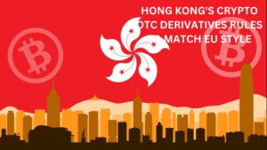 Hong Kong's crypto OTC Derivatives rules to match EU style