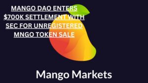 Mango DAO Settles Charges with SEC for $700K Over Unregistered Token Sale