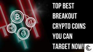 Top Best Breakout Crypto Coins You Can Target Now!