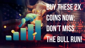 Top 3 Best Crypto Coins to Not Miss in This Bull Run: Buy These 2x Coins Now!