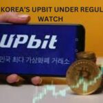 South Korea’s Upbit Under Regulatory Watch