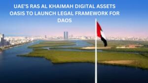 UAE’s Ras Al Khaimah Digital Assets Oasis to Launch Legal Framework for DAOs